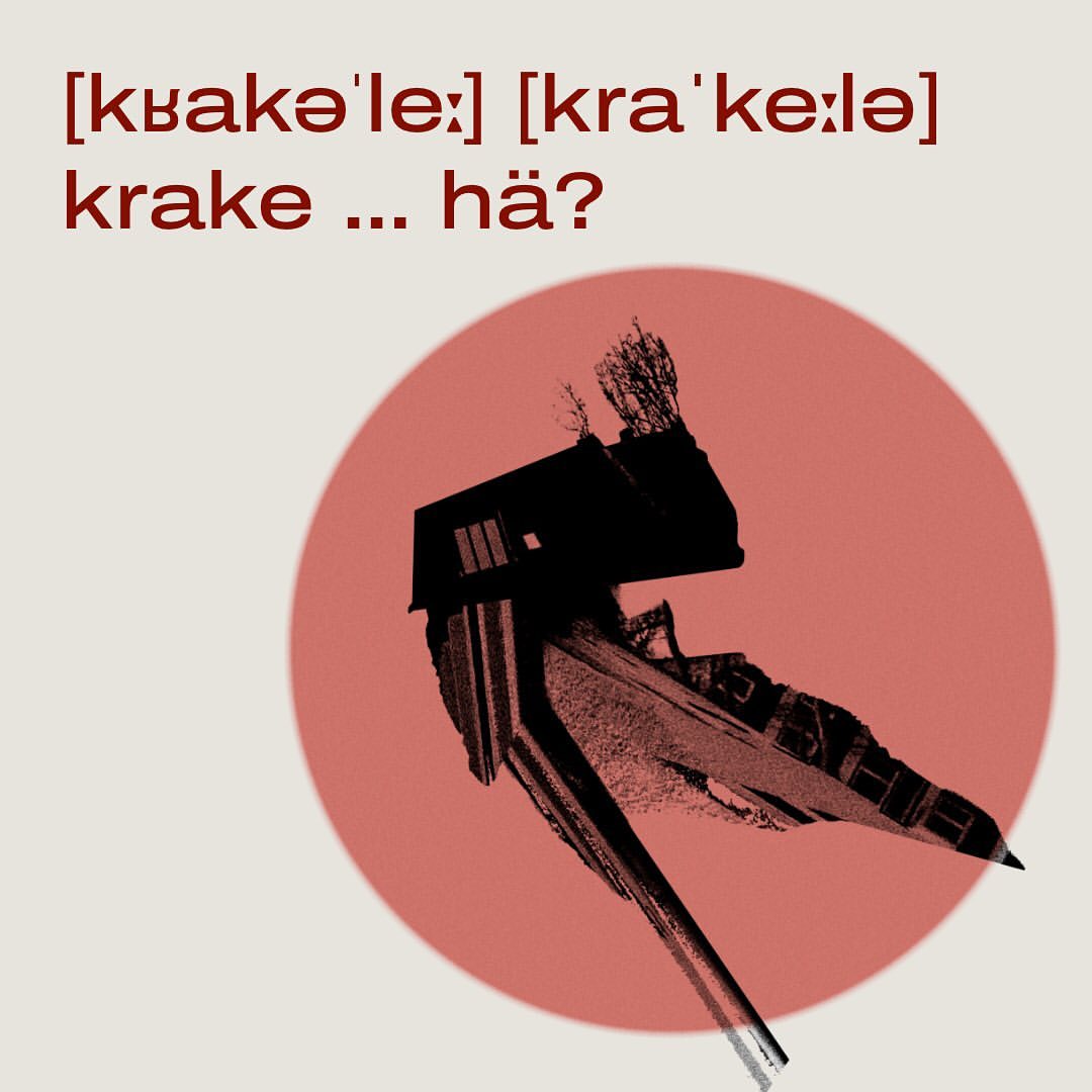 [kraka’le:] [kra’kelal krake? hä?